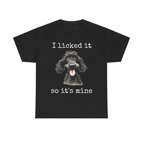 I LICKED IT SO IT'S MINE | Funny Cute Dog Lover T-shirt | Poodle | Design by The Cre8ive Chick