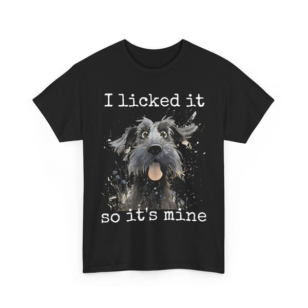 I LICKED IT SO IT'S MINE | Funny Cute Dog Lover T-shirt | Schnauzer | Design by The Cre8ive Chick