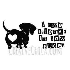 Dachshund decal - I have friends in low places LARGE