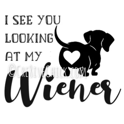 Dachshund decal - I see you looking at my Wiener